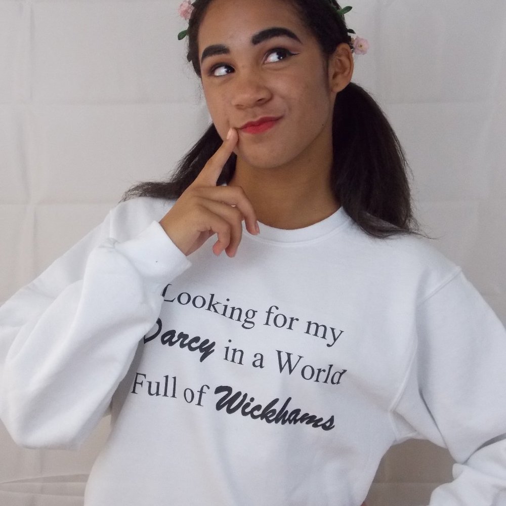 Pride and Prejudice Looking for Darcy Sweatshirt.